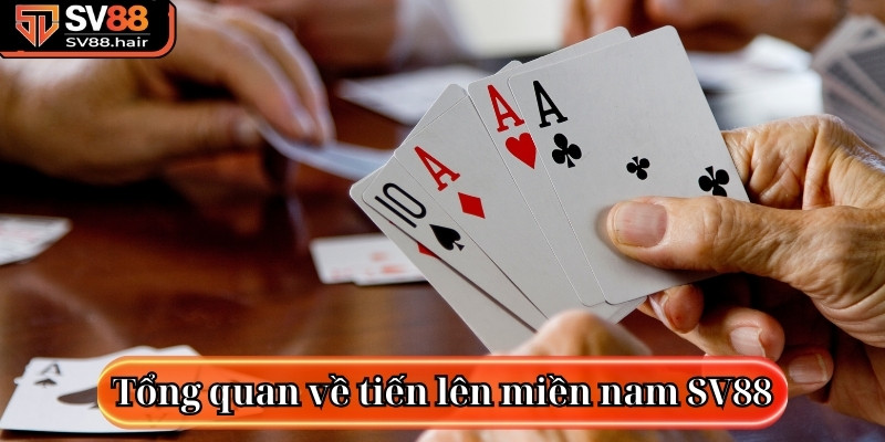 Tiến Lên Miền Nam SV88 - Game Bài Trực Tuyến Hấp Dẫn 2 Tìm hiểu thông tin tổng quan về tiến lên miền nam SV88